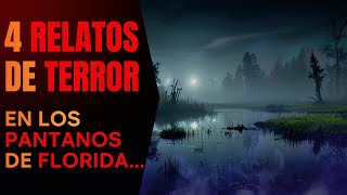 TerrorPANTANOS de FLORIDA4 RELATOS de TERRORIMAGINA ESTA HISTORIA [upl. by Nevet412]