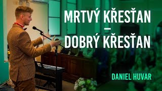 Mrtvý křesťan  dobrý křesťan Večeře Páně  Daniel Huvar [upl. by Pellet601]