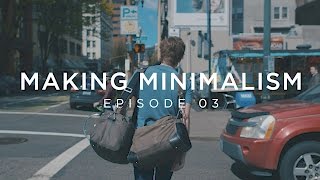 Making Minimalism  Episode 3 [upl. by Okomom]