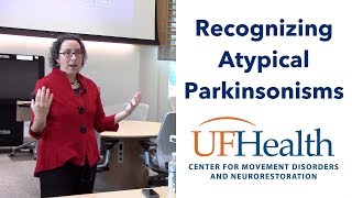 Recognizing Atypical Parkinsonisms  2018 Atypical Parkinsonism Symposium PSP MSA CBD DLB [upl. by Riha]