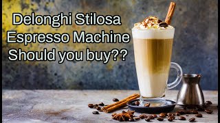 Delonghi Stilosa Review [upl. by Nnateragram]