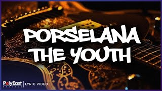 The Youth  Porselana Lyric Video [upl. by Sollows]