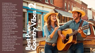 Top Hits Country Love Song Collection  Best Of Pure Country Vibes 2 [upl. by Naujad]