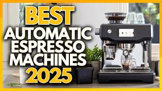 5 Best Automatic Espresso Coffee Machines In 2025 [upl. by Hancock262]