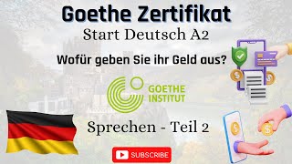 Wofϋr geben Sie Ihr Geld aus  Goethe Zertifikat A2  Start Deutsch  Sprechen Teil 2  Video 7 [upl. by Itsyrk754]