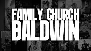 FAMILY CHURCH  BALDWIN [upl. by Hildegaard]