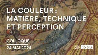 Colloque l La couleur  matière technique et perception 25 [upl. by Yeslaehc619]