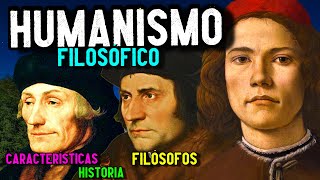 HUMANISMO FILOSÓFICO Historia características representantes [upl. by Inaflahk744]