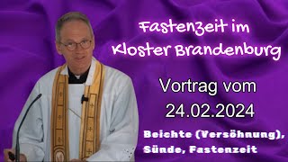 Beichte Versöhnung Sünde Fastenzeit im Kloster Brandenburg  Vortrag 2422024   Pfarrer Fimm [upl. by Guyon]