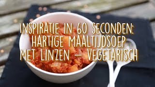 Recept Hartige maaltijdsoep met linzen [upl. by Nylatsyrc]