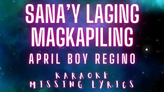 Sanay Laging Magkapiling  April Boy Regino Karaoke Missing Lyrics karaokemissinglyrics [upl. by Lina814]