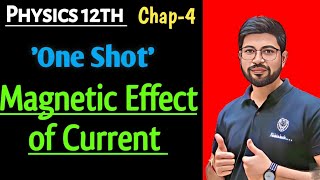 Chapter 4 Class 12 One Shot  Magnetic Effect of Current One shot Class 12 Physics  NEET JEE CBSE [upl. by Akitan]