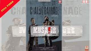 Chalde Bannage Musafir Band  Full Video  Latest Punjabi Song 2017 [upl. by Icaj]