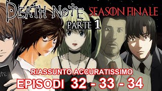 DEATH NOTE SEASON FINALE PARTE 1  EPISODI 32  33  34 RIASSUNTO ACCURATISSIMO [upl. by Modesta]