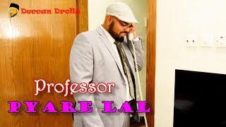 Professor pyare Lal  Deccan Drollz  hyderabadi comedy [upl. by Hplodnar]