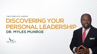 Learn Leadership Skills With Dr Myles Munroe Your Guide To Personal Development  MunroeGlobalcom [upl. by Iahk]