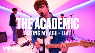 The Academic  Acting My Age Live  VEVO DSCVR [upl. by Murton]