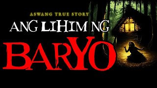 ANG LIHIM NG BARYO  ASWANG TRUE STORY [upl. by Zulema842]