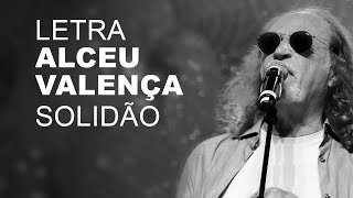 Alceu Valença Solidão LETRA I LYRIC D [upl. by Novihc]