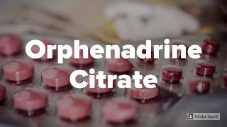 Orphenadrine citrate [upl. by Eniamurt483]