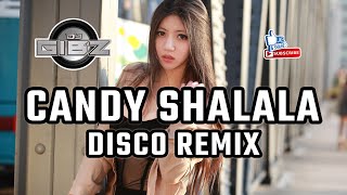 Candy Shalala  Dj Gibz Disco Remix 2024 [upl. by Ahtivak508]