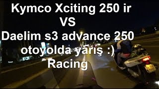 Daelim S3 250 vs Kymco Xciting 250ri Hız Test Speed Yarış Racing MOTOVLOG [upl. by Swiercz]