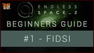 Endless Space 2  Beginners guide 1  FIDSI [upl. by Nydia111]