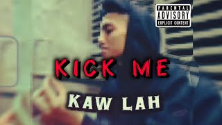 KAW LAH  KICK ME  Official Visualizer  Prodjadostyles x KHVN [upl. by Shelli]