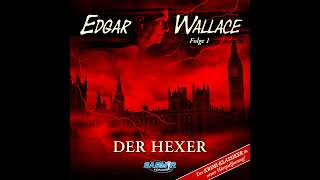 Edgar Wallace  Folge 1 Der Hexer Der KrimiKlassiker in neuer Hörspielfassung [upl. by Jacobo]