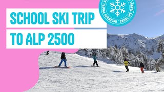 Halsbury Travel  School Ski Trip to ALP 2500 [upl. by Rancell598]