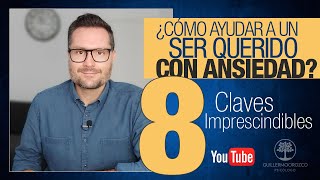 ✅ ¿Cómo AYUDAR a alguien con ANSIEDAD 😨  8 Claves IMPRESCINDIBLES [upl. by Hiller]