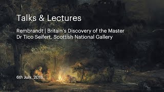 Talks amp Lectures  Rembrandt  Britains Discovery of the Master [upl. by Feeney3]