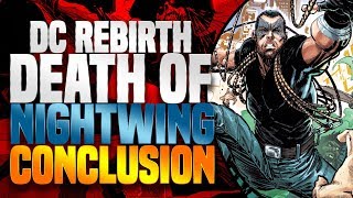 DC Rebirth Return Of Ric Grayson Death Of Nightwing Conclusion [upl. by Yarahs]