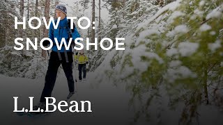 How to Snowshoe  LLBean [upl. by Erehpotsirhc749]