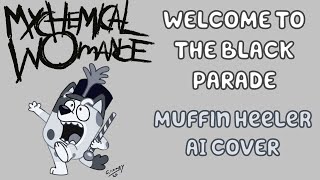 Welcome To The Black Parade  Muffin Heeler Bluey AI Cover Lyric Video [upl. by Airat]