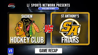 SCHSHL Varsity Ice Hockey Recap Sachem vs St Anthonys Friars [upl. by Kaine]