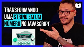 Como TRANSFORMAR uma STRING para NÚMERO em JAVASCRIPT [upl. by Aneetsirhc]