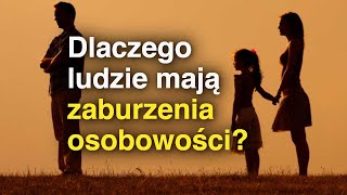 5 przyczyn ZABURZEŃ OSOBOWOŚCI [upl. by Tessler]