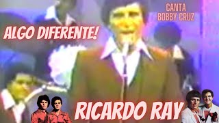 RICHIE RAY Y BOBBY CRUZ  ALGO DIFERENTE [upl. by Kerge]