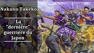 Nakano Takeko  La quotdernièrequot guerrière du Japon [upl. by Burger16]