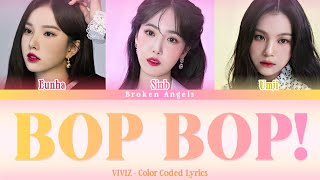 VIVIZ 비비지  BOP BOP Color Coded Lyrics Sub HanRomEngIndo Lirik Terjemahan Sub Indo [upl. by Adnilra]