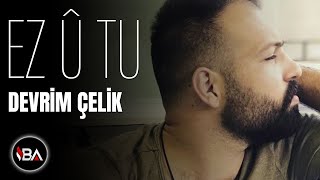 DEVRİM ÇELİK  EZ U TU 2017 Official Music [upl. by Turrell]