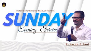 Sunday Evening Service  Pr Jacob G Paul Ministering  Hilltown International Miracle Ministries [upl. by Concettina882]