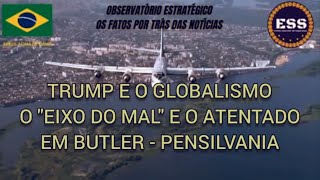 O EIXO DO MAL GLOBALISTA [upl. by Nilo486]