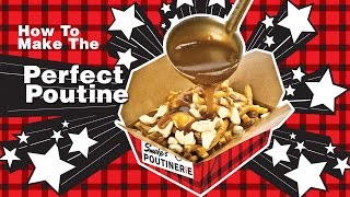 How To Make The Perfect Poutine [upl. by Oirretno]