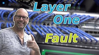 Layer One Fault [upl. by Nolak]