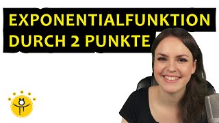 EXPONENTIALFUNKTION aus 2 Punkten aufstellen – Funktionsgleichung bestimmen Beispiele [upl. by Aicined65]