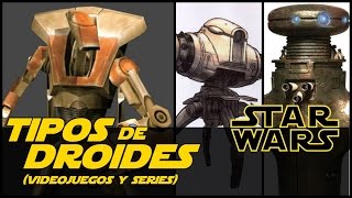 Star Wars  Tipos De Droides 2 Videojuegos y Series [upl. by Weslee]