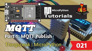 021  ESP32 MicroPython MQTT  Part 1 MQTT Publish [upl. by Cyrus289]