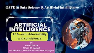 A Search Admissible amp Consistent Artificial Intelligence  GATE DA 2024 Lecture 14 [upl. by Armat]